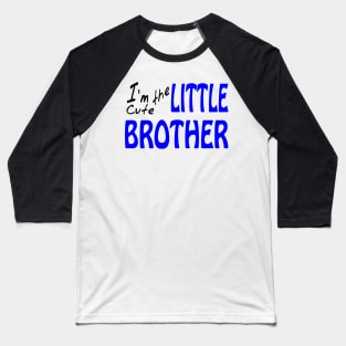 I'm The Cute Little Brother Baseball T-Shirt